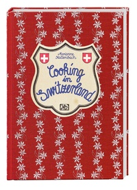 Abbildung von: Cooking in Switzerland - Hölker Verlag