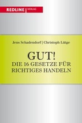 Cover: Gut! Die 16 Gesetze f&uuml;r richtiges Handeln - REDLINE