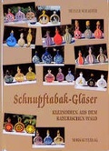 Cover: Schnupftabak-Gl&auml;ser - Kleinodien aus dem Bayerischen Wald - Morsak