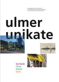 Cover: Ulmer Unikate - Jan Thorbecke Verlag
