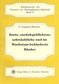 Cover: Zarte, zur&uuml;ckgebliebene, schw&auml;chliche und im Wachstum behinderte Kinder - M&uuml;ller & Steinicke