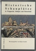 Cover: Historische Schaupl&auml;tze in Wuppertal, Solingen und Remscheid - Born, J H