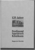 Cover: 125 Jahre Ferdinand Sauerbruch-Klinikum Wuppertal-Elberfeld - Born, J H