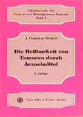 Cover: Die Heilbarkeit von Tumoren durch Arzneimittel - M&uuml;ller & Steinicke
