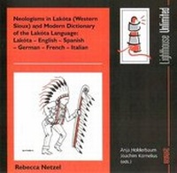 Enlarge image Cover: Neologisms in Lakóta (Western Sioux) and Modern Dictionary of the Lakóta Language - WVT Wissenschaftlicher Verlag Trier