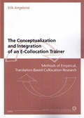 Cover: The Conceptualization and Integration of an E-Collocation Trainer - WVT Wissenschaftlicher Verlag Trier
