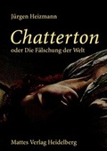 Cover: Chatterton oder Die F&auml;lschung der Welt - Mattes Vlg