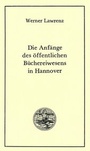 Bild: Die Anfänge des öffentlichen Büchereiwesens in Hannover - Traugott Bautz
