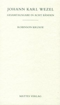 Cover: Gesamtausgabe in acht B&auml;nden. Jenaer Ausgabe / Robinson Krusoe - Mattes Vlg