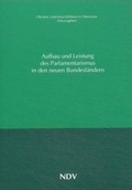 Cover: Aufbau und Leistung des Parlamentarismus in den neuen Bundesl&auml;ndern - NDV