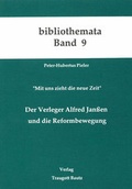 Cover: Der Verleger Alfred Janssen und die Reformbewegung - Traugott Bautz
