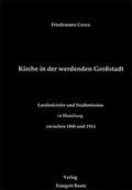 Cover: Kirche in der werdenden Grossstadt - Traugott Bautz
