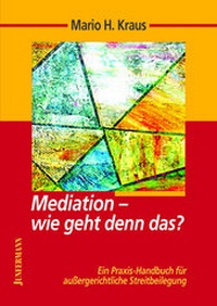 Abbildung von: Mediation - wie geht denn das? - Junfermann