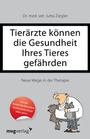 Bild: Tierärzte können die Gesundheit Ihres Tieres gefährden - mvg