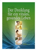 Cover: Der Dreiklang f&uuml;r ein vitales, gesundes Leben - Via Nova