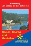 Cover: Die reizvollen Landschaften des Elberadweges von Dessau bis Bad Schandau - Traugott Bautz