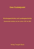 Cover: Kirchengeschichte und Landesgeschichte - Traugott Bautz