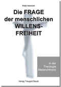 Cover: Die Frage der menschlichen Willensfreiheit in der Theologie Melanchthons - Traugott Bautz