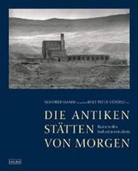 Abbildung von: Die antiken Stätten von morgen - Nicolai Verlag