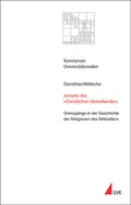 Cover: Jenseits des &raquo;Christlichen Abendlandes&laquo; - Universit&auml;tsverlag Konstanz