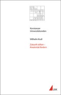 Cover: Zukunft stiften - Kreativit&auml;t f&ouml;rdern - Universit&auml;tsverlag Konstanz