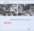 Cover: Berlin. Luftaufnahmen damals und heute /Areal Views then and now - Nicolai Verlag