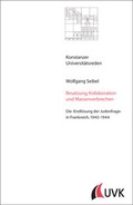Cover: Besatzung, Kollaboration und Massenverbrechen - Universit&auml;tsverlag Konstanz