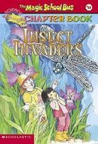 Enlarge image Cover: The Magic School Bus Science Chapter Book #11: Insect Invaders - Scholastic US