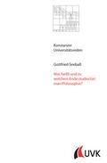 Cover: Was hei&szlig;t und zu welchem Ende studiert(e) man Philosophie? - Universit&auml;tsverlag Konstanz