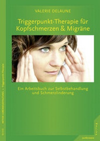 Abbildung von: Triggerpunkt-Therapie bei Kopfschmerzen und Migräne - Junfermann
