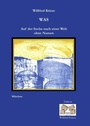 Cover: WAS - Auf der Suche nach einer Welt ohne Namen - Mauer Verlag