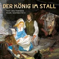 Cover: Der K&ouml;nig im Stall - ABAKUS Musik