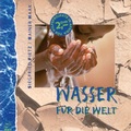 Cover: Wasser f&uuml;r die Welt - ABAKUS Musik