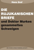 Cover: Die Rujukanischen Briefe und Doktor Murkes gesammeltes Schweigen - Deutsche Literatur- und Verlagsgesellschaft