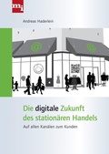 Cover: Die digitale Zukunft des station&auml;ren Handels - mi-Wirtschaftsbuch