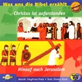 Cover: Was uns die Bibel erz&auml;hlt: Hinauf nach Jerusalem & Christus ist auferstanden - ABAKUS Musik