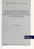 Cover: Physiologische Reaktionen von Laubb&auml;umen auf ozonbetonte Immissionen, erh&ouml;hte CO&sup2;-Gehalte und Trockenstress - Westarp
