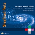 Cover: Unsere Zeit in Gottes H&auml;nden - Eine musikalische Reise durch das Christusjahr - ABAKUS Musik