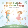 Cover: Kleine Lieder f&uuml;r kleine Leute & Wenn ich gro&szlig; bin - ABAKUS Musik