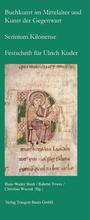 Cover: Buchkunst im Mittelalter und Kunst der Gegenwart - Scrinium Kilonense - Traugott Bautz