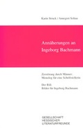 Cover: Ann&auml;herungen an Ingeborg Bachmann - Justus-von-Liebig-Verlag