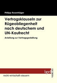Abbildung von: Vertragsklauseln zur Rügeobliegenheit nach deutschem und UN-Kaufrecht - Igel