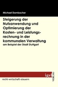 Cover: Steigerung der Nutzanwendung und Optimierung der Kosten- und Leistungsrechnung in der kommunalen Verwaltung am Beispiel der Stadt Stuttgart - Igel
