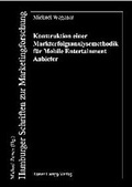 Cover: Konstruktion einer Markterfolgsanalysemethodik f&uuml;r Mobile Entertainment Anbieter - Edition Rainer Hampp