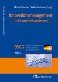 Abbildung von: Innovationsmanagement in Gesundheitssystemen - medhochzwei Verlag