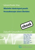 Cover: Mitarbeiter h&auml;nderingend gesucht: Personalkonzepte sichern &Uuml;berleben - medhochzwei Verlag