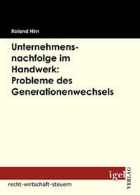 Abbildung von: Unternehmensnachfolge im Handwerk: Probleme des Generationenwechsels - Igel