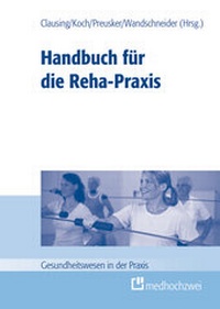 Abbildung von: Handbuch für die Reha-Praxis - medhochzwei Verlag