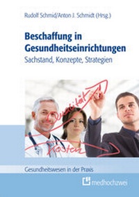 Abbildung von: Beschaffung in Gesundheitseinrichtungen - Sachstand, Konzepte, Strategien - medhochzwei Verlag