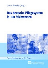 Abbildung von: Das deutsche Pflegesystem in 100 Stichworten - medhochzwei Verlag